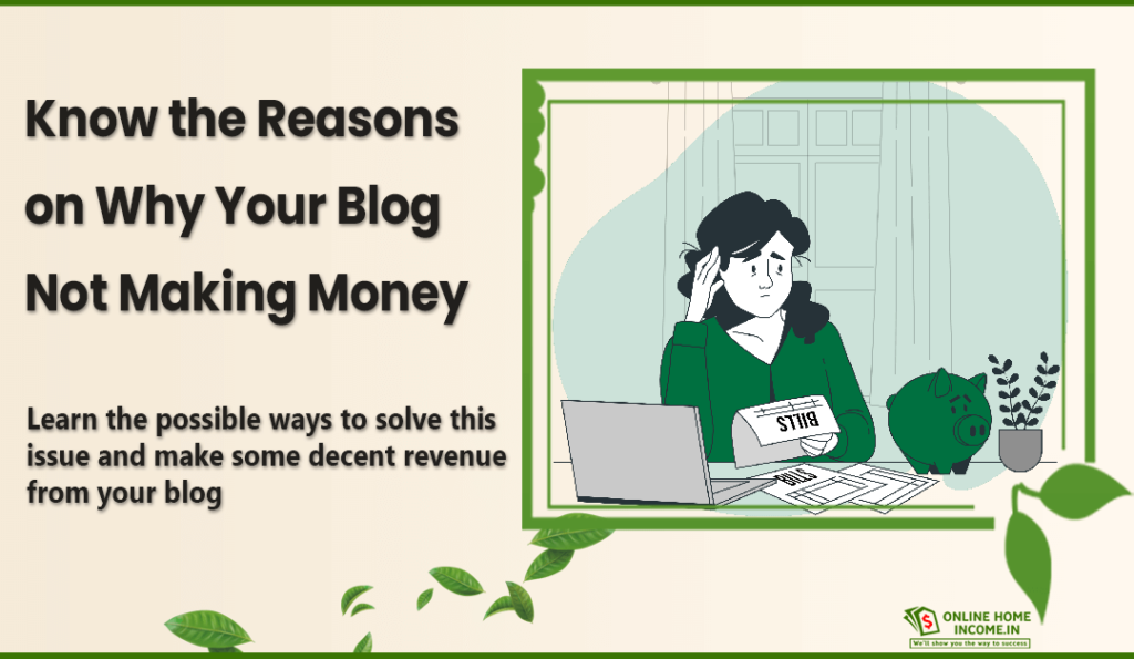 7 Painful Reasons Why Your Blog Not Making Money?